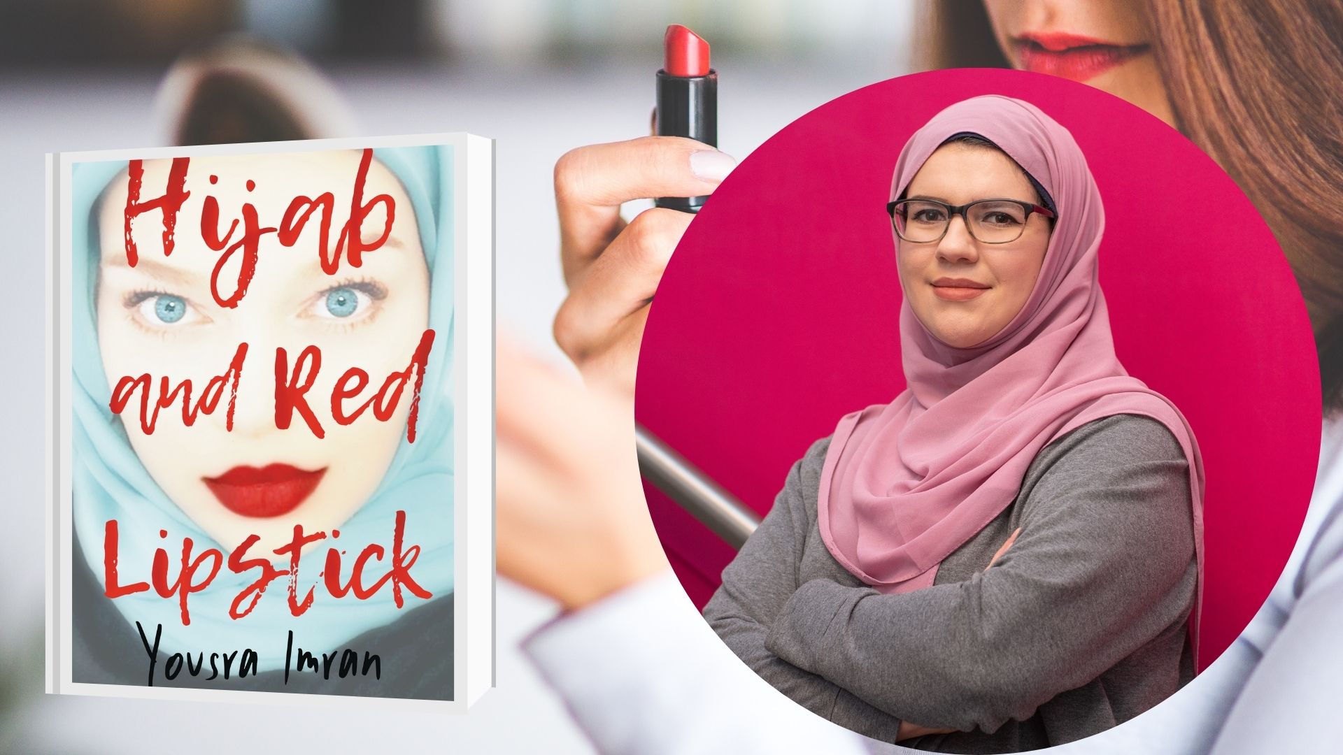  Hijab  and Red  Lipstick  by Yousra Imran Peace Journalism